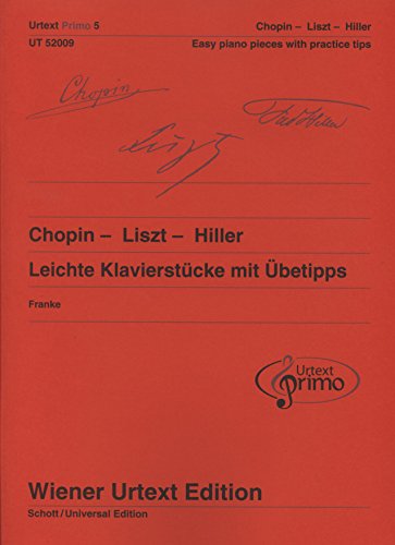 Imagen de archivo de Urtext Primo: Volume 5: Chopin - Liszt - Hiller (Wiener Urtext Edition Urtext P) a la venta por Revaluation Books