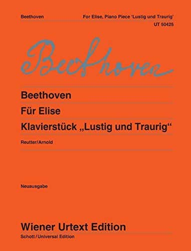 Imagen de archivo de Fur Elise and Piano work Lustig Traurig Edited from the autograph by Jochen Reutter Wiener Urtext Edition Piano UT von Jochen Reutter WoO 59 and 54 Klavier a la venta por PBShop.store US