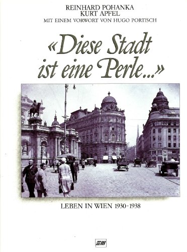 Stock image for Diese Stadt ist eine Perle. Leben in Wien 1930-1938 for sale by medimops