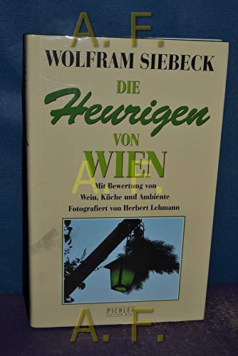 Stock image for Die Heurigen von Wien. Mit einer Bewertung von Kche und Ambiente for sale by medimops