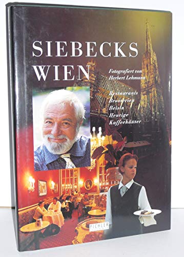 Stock image for Siebecks Wien. Restaurants - Brasserien - Beisln - Heurige - Kaffeehuser for sale by medimops