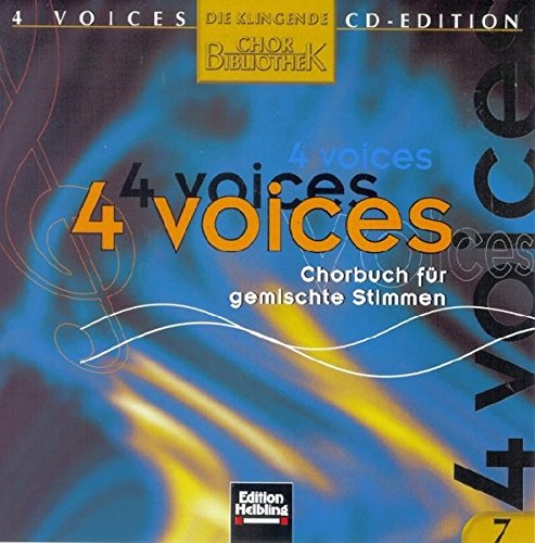 9783850611183: 4 voices - CD Edition. Die klingende Chorbibliothek. CD 7. 1 AudioCD: 4 voices - Chorbuch für gemischte Stimmen. CD 7 mit Choraufnahmen