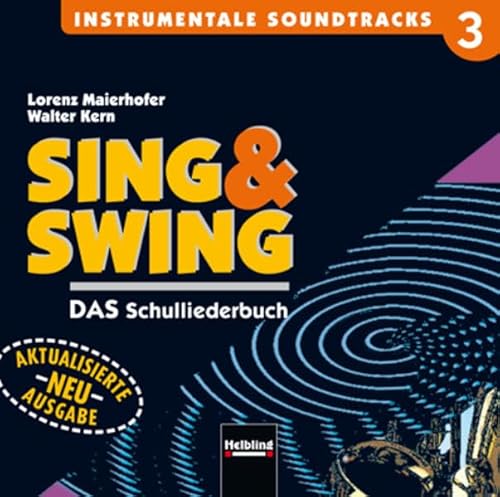 Stock image for Sing & Swing. PlaybackCD 3: Das Schulliederbuch fr HS und AHS Unterstufe in sterreich / Instrumentale Soundtracks. Ausgabe sterreich for sale by medimops