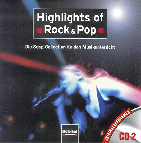 Beispielbild fr Highlights of Rock & Pop. AudioCD 2: Die Song Collection fr den Musikunterricht. Originalaufnahmen CD 2 zum Verkauf von medimops