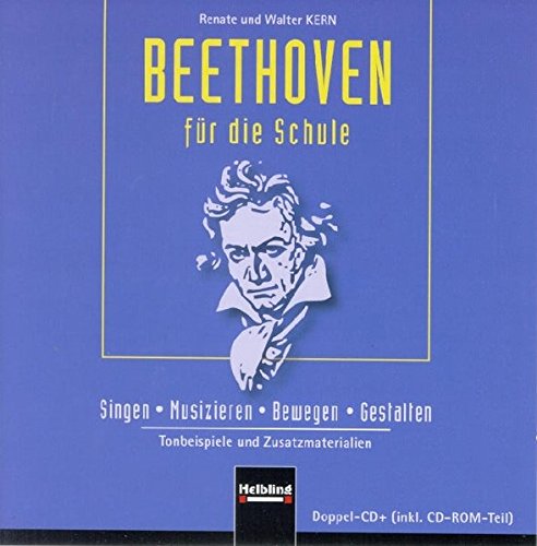 Beispielbild fr Beethoven fr die Schule. Doppel-CD/CD-ROM: Singen - Musizieren - Bewegen - Gestalten. Tonbeispiele und Zusatzmaterial zum Verkauf von medimops