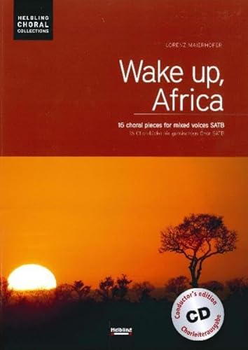 Stock image for Wake up, Africa. Chorleiterausgabe inkl. AudioCD: 16 Chorstcke fr gemischten Chor SATB (Helbling Choral Collections) for sale by medimops