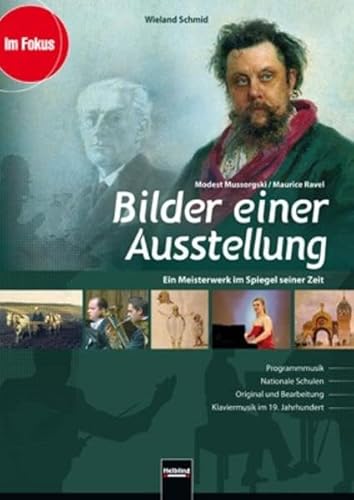 Beispielbild fr Bilder Einer Ausstellung - Modest Mussorgski / Maurice Ravel: Ein Meisterwerk Im Spiegel Seiner Zeit. Programmmusik - Nationale Schulen - Original Und Bearbeitung - Klaviermusik Im 19. Jahrhundert zum Verkauf von Revaluation Books