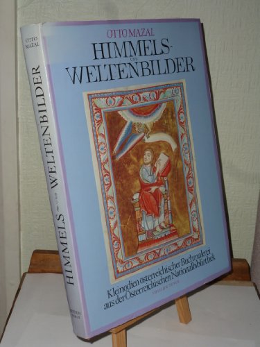 Himmels- und Weltenbilder. Kleinodien österreichischer Buchmalerei aus der Österreichischen Natio...