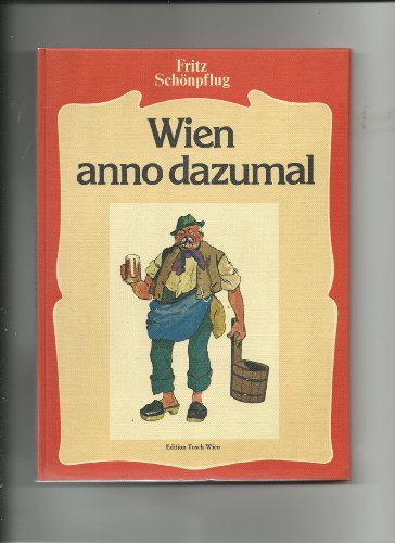 Beispielbild fr Wien anno dazumal zum Verkauf von AMSELBEIN - Antiquariat und Neubuch