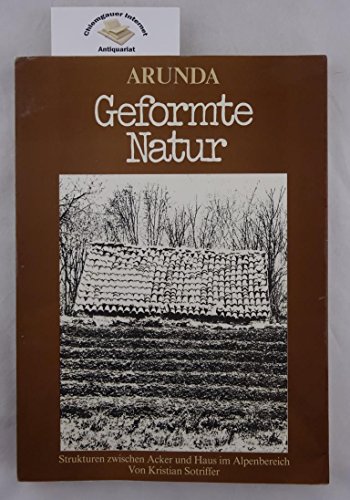 9783850631051: Geformte Natur: Strukturen zwischen Acker und Haus im Alpenbereich (German Edition) [Jan 01, 1981] Sotriffer, Kristian