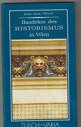 Stock image for Baudekor des Historismus in Wien (German Edition) for sale by Buchhandlung ERLKNIG