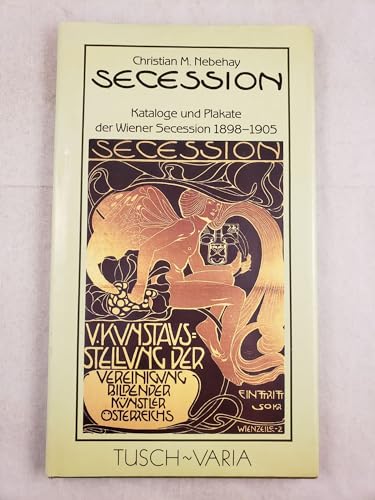 Stock image for Secession: Kataloge und Plakate der Wiener Secession 1898-1905 (Reihe Tusch-Varia) for sale by WorldofBooks