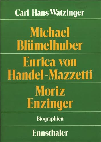 9783850681148: Blmelhuber - Handel-Mazzetti - Enzinger: Schpferische Begegnungen jenseits der Zeitgeschichte - Watzinger, Carl H