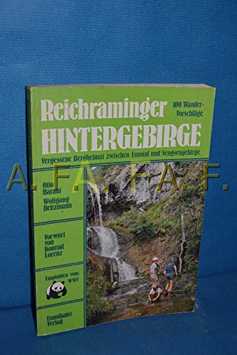 Reichraminger Hintergebirge. Vergessene Bergheimat zwischen Ennstal und Sengsengebirge. - Harant, Otto und Wolfgang Heitzmann