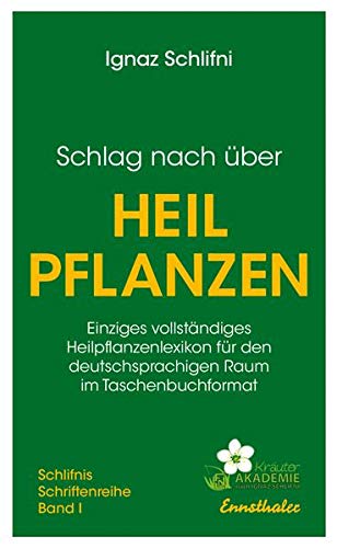 9783850682008: Schlag nach über Heilpflanzen: Einziges vollständiges Heilpflanzenlexikon für den deutschsprachigen Raum im Taschenbuchformat: 1
