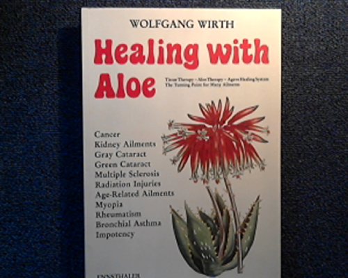 9783850682138: Healing with Aloe: Tissue Therapy, Aloe Therapy, Agave Healing System - The Turning Point for Many Ailments