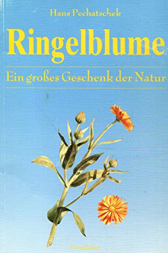 Stock image for Ringelblume: Ein groes Geschenk der Natur for sale by medimops