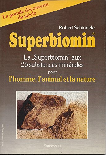 9783850682862: Superbiomin: La "Superbiomin" aux 34 substances minrales pour l'homme, l'animal et la nature
