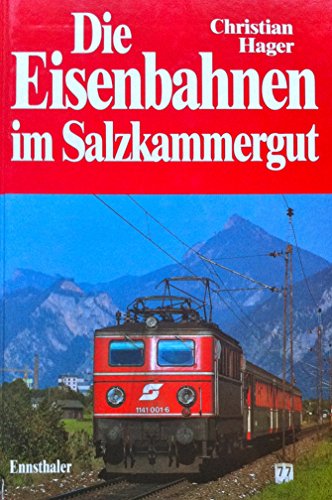 Die Eisenbahnen im Salzkammergut - Hager, Christian