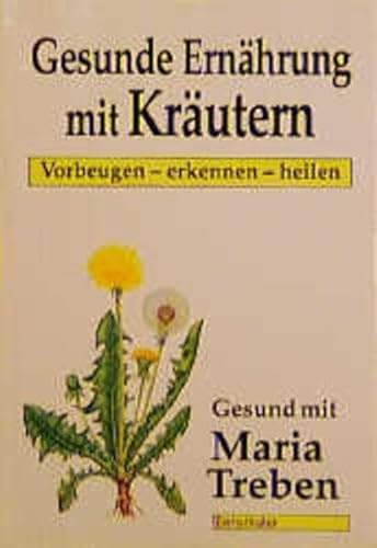 9783850684163: Gesunde Ernhrung mit Krutern. Vorbeugen, erkennen, heilen