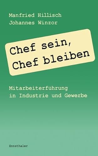 Stock image for Chef sein, Chef bleiben: Mitarbeiterfhrung in Industrie und Gewerbe for sale by medimops