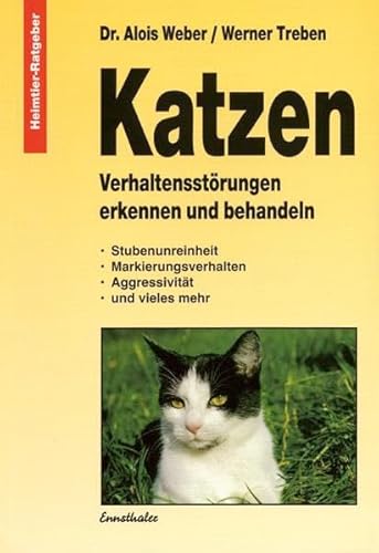 Stock image for Katzen: Verhaltensstrungen erkennen und behandeln. Stubenunreinheit, Markierungsverhalten, Aggressi for sale by medimops