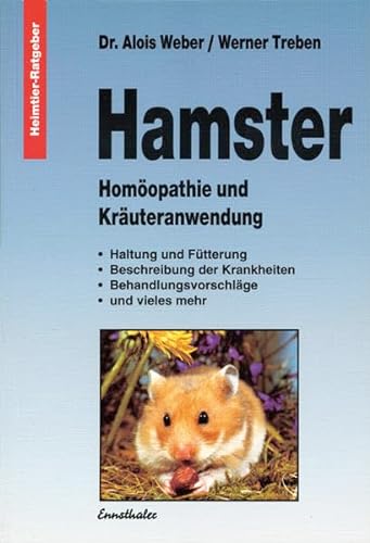 Stock image for Hamster: Homopathie und Kruteranwendung. Haltung und Ftterung, Beschreibung der Krankheiten, Beha for sale by medimops