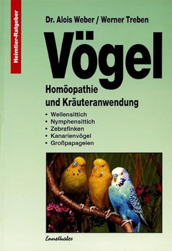 9783850684507: Vgel: Homopathie und Kruteranwendung. Wellensittich. Nymphensittich. Zebrafinken. Kanarienvgel. Gropapageien