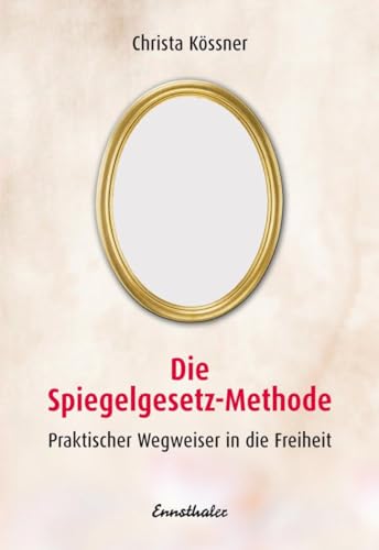 Stock image for Die Spiegelgesetz-Methode -Language: german for sale by GreatBookPrices