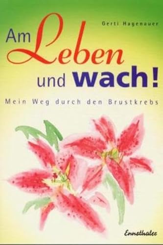 Stock image for Am Leben und wach! Mein Weg durch den Brustkrebs for sale by medimops