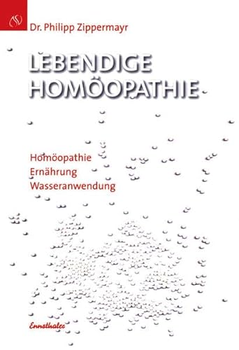 Stock image for Lebendige Homopathie: Heilsame Ernhrung, hilfreiche Wasseranwendungen for sale by medimops