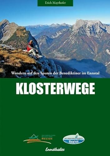 Imagen de archivo de Klosterwege: Wandern auf den Spuren der Benediktiner im Ennstal a la venta por medimops