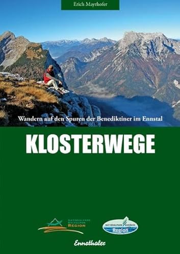 Stock image for Klosterwege: Wandern auf den Spuren der Benediktiner im Ennstal for sale by medimops