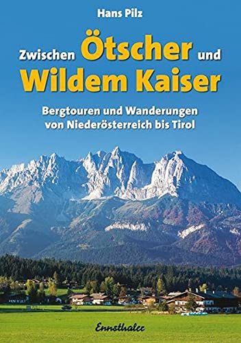 9783850686785: Zwischen tscher und Wildem Kaiser: Bergtouren und Wanderungen von Niedersterreich bis Tirol