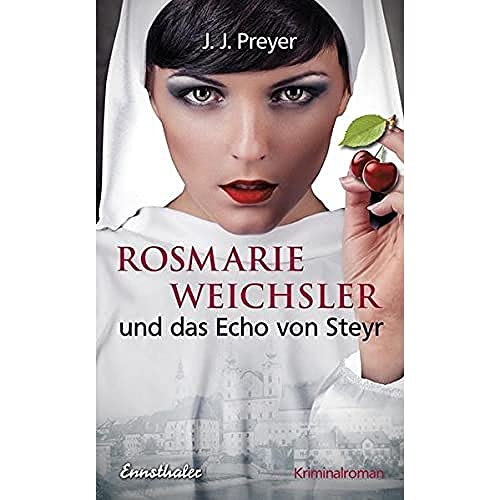 Imagen de archivo de Rosmarie Weichsler und das Echo von Steyr: Kriminalroman a la venta por medimops