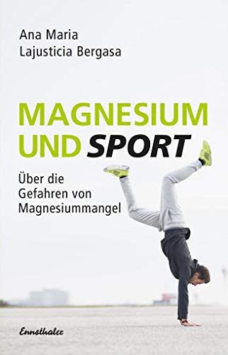 Imagen de archivo de Magnesium und Sport:  ber die Gefahren von Magnesiummangel [Paperback] Lajusticia Bergasa, Ana Maria a la venta por tomsshop.eu