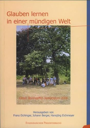 Beispielbild fr Glauben lernen in einer mndigen Welt: Linzer Bonhoeffer-Symposium 2006 zum Verkauf von Buchmarie