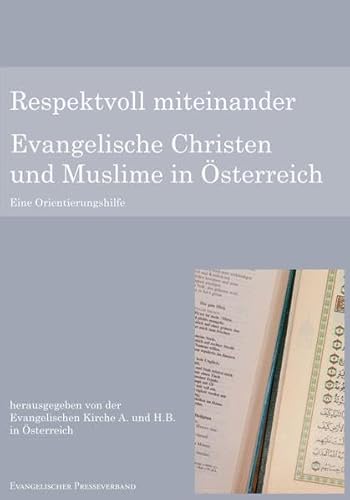 9783850732796: Respektvoll miteinander: Evangelische Christen und Muslime in sterreich. Eine Orientierungshilfe