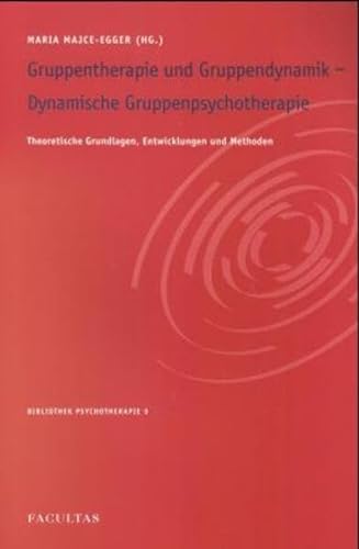 9783850764827: Gruppentherapie und Gruppendynamik. Dynamische Gruppenpsychotherapie: Theoretische Grundlagen, Entwicklungen und Methoden