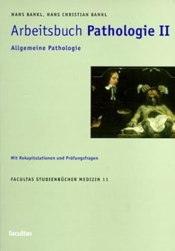 Arbeitsbuch Pathologie, Bd.2, Allgemeine Pathologie (Facultas Studienbücher Medizin) - Bankl Hans, Bankl Hans Ch