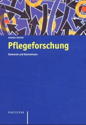 9783850764940: Pflegeforschung: Elemente und Basiswissen (Facultas Pflegeprogramm) - Mayer, Hanna