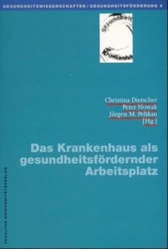 Beispielbild fr Das Krankenhaus als gesundheitsfrdernder Arbeitsplatz zum Verkauf von medimops