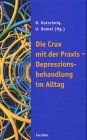 9783850766128: Die Crux mit der Praxis- Depressionsbehandlung im Alltag