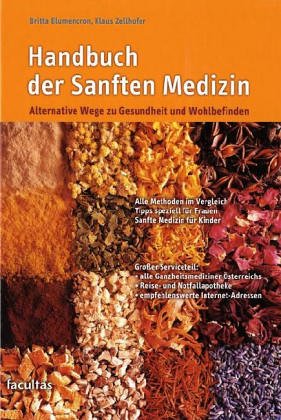 Beispielbild fr Handbuch der Sanften Medizin: Alternative Wege zu Gesundheit und Wohlbefinden zum Verkauf von Goodbooks-Wien