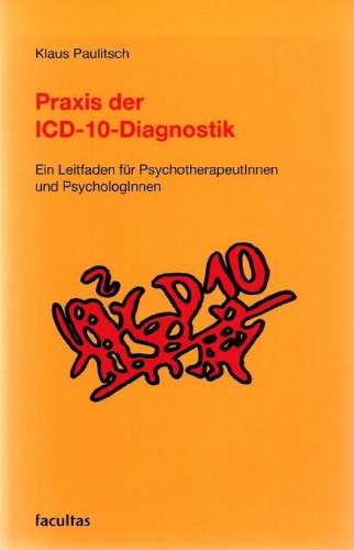 Beispielbild fr Praxis der ICD-10-Diagnostik: Ein Leitfaden fr Psychotherapeuten und Psychologen zum Verkauf von medimops
