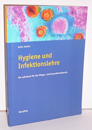 Beispielbild fr Hygiene und Infektionslehre: Ein Lehrbuch fr die Pflege- und Gesundheitsberufe zum Verkauf von medimops