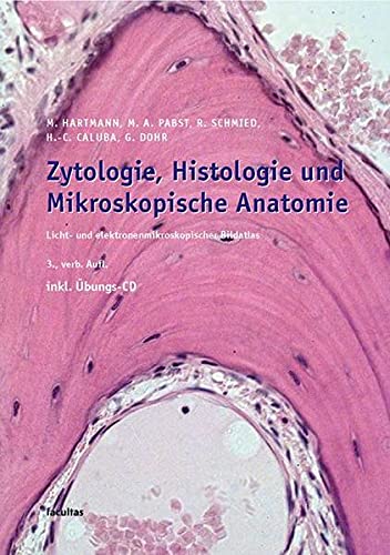 Zytologie, Histologie und Mikroskopische Anatomie: Licht- und elektronenmikroskopischer Bildatlas - Hartmann, Michaele, Pabst, Maria A.
