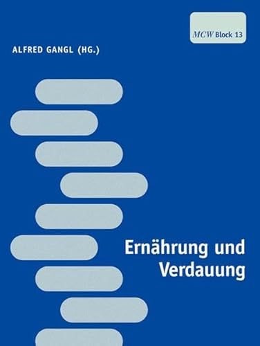 Ernährung und Verdauung: Medizin Curriculum Wien Block 13 - Gangl, Alfred