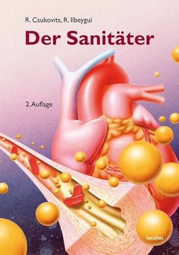 Beispielbild fr Der Sanitter: Ein Taschenbuch fr Rettungs- und Notfalleinsatz Rettungssanitter Rettungssanitterin Rettungssdienst Rettungsmedizin Ambulanz NotfallMedizin Ersthelfer Unfallort Notarzt Notfallmedizinische Ablufe Erste Hilfe Notarztwesen DGKS DGKP Unfallabteilungen Intensivstationen Interne Stationen Akutmedizin Bundesheer Notfallsanitter Pharmazie Arbeitsablufe Gertekunde Medikamente Rotes Kreuz Robert Csukovits Ramin Ilbeygui zum Verkauf von BUCHSERVICE / ANTIQUARIAT Lars Lutzer