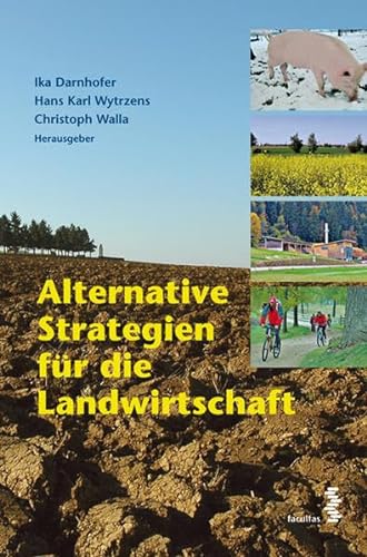 Stock image for Alternative Strategien fr die Landwirtschaft. Festschrift fr Walter Schneeberger for sale by Goodbooks-Wien
